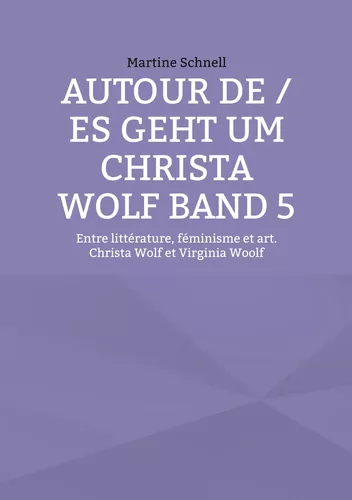 Autour de / es geht um Christa Wolf Band 5