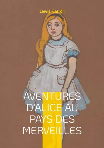 Aventures d'Alice au pays des merveilles