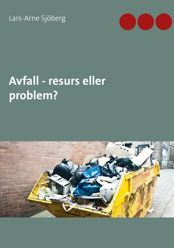 Avfall - resurs eller problem?