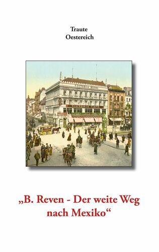 "B. Reven - Der weite Weg nach Mexiko"