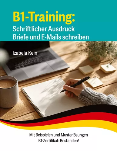 B1-Training Schriftlicher Ausdruck Briefe und E-Mails schreiben