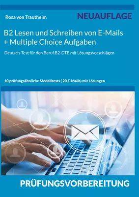 B2 Lesen und Schreiben von E-Mails und Multiple Choice Aufgaben