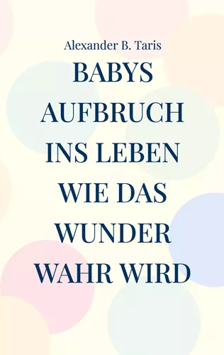 Babys Aufbruch ins Leben