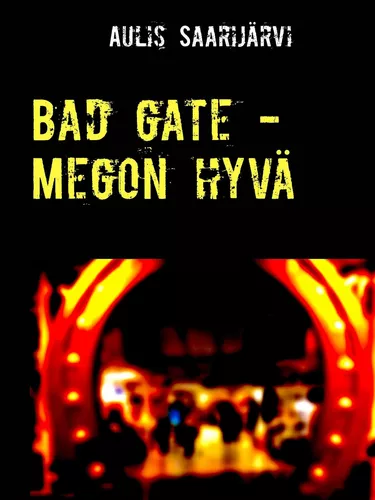 Bad gate - Megon hyvä