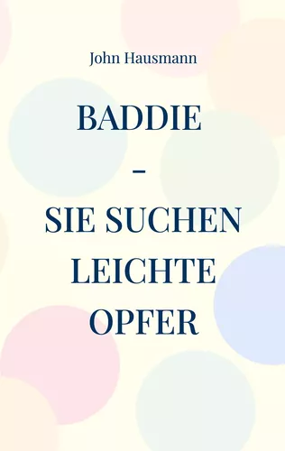 Baddie - Sie suchen leichte Opfer