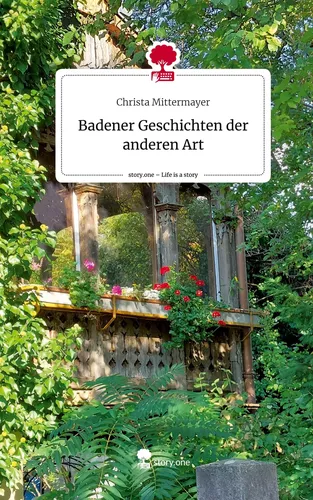 Badener Geschichten der anderen Art. Life is a Story - story.one