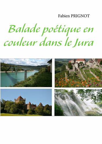 Balade poétique en couleur dans le Jura