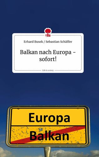 Balkan nach Europa - sofort! Life is a Story - story.one