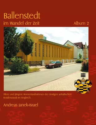 Ballenstedt im Wandel der Zeit Album 2