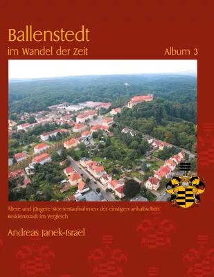Ballenstedt im Wandel der Zeit Album 3