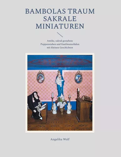 Bambolas Traum Sakrale Miniaturen