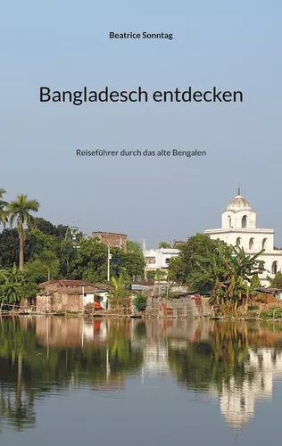 Bangladesch entdecken