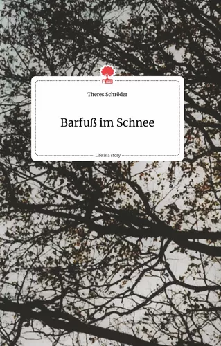 Barfuß im Schnee. Life is a Story - story.one