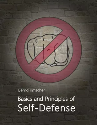 Basics and Principles of Self-Defense