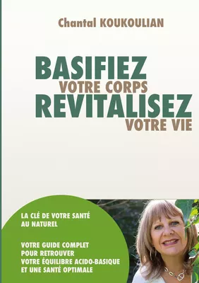 Basifiez votre corps revitalisez votre vie