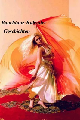 Bauchtanz-Kalender Geschichten