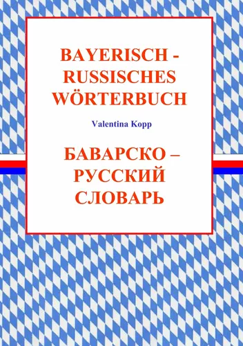 Bayerisch-Russisches Wörterbuch