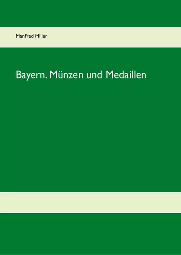Bayern. Münzen und Medaillen
