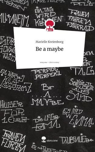 Be a maybe. Life is a Story - story.one