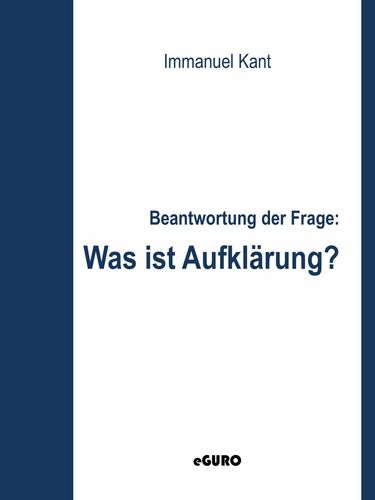 Beantwortung der Frage: Was ist Aufklärung?