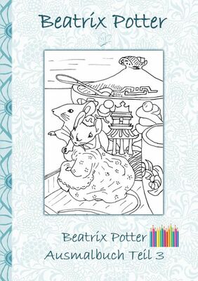 Beatrix Potter Ausmalbuch Teil 3 ( Peter Hase )