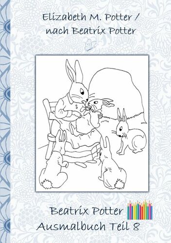 Beatrix Potter Ausmalbuch Teil 8 ( Peter Hase )