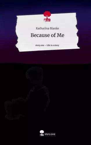 Because of Me. Life is a Story - story.one