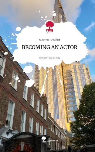 BECOMING AN ACTOR. Life is a Story - story.one