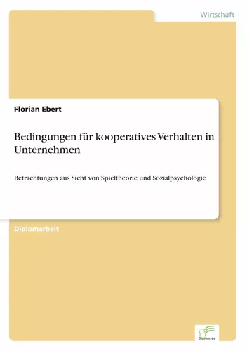 Bedingungen für kooperatives Verhalten in Unternehmen