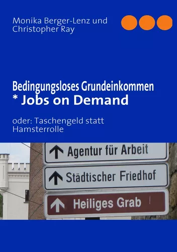 Bedingungsloses Grundeinkommen  * Jobs on Demand