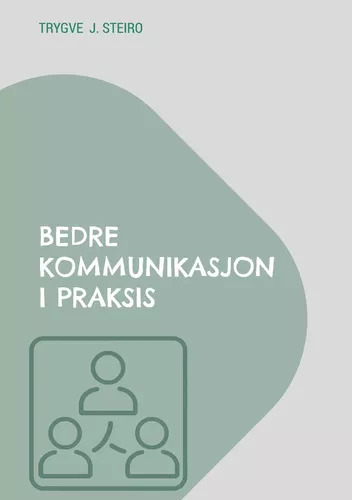 Bedre kommunikasjon i praksis