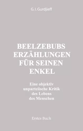 Beelzebubs Erzählungen für seinen Enkel. Erstes Buch