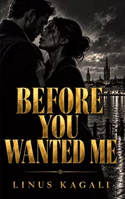 BEFORE YOU WANTED ME