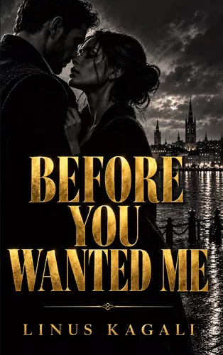 BEFORE YOU WANTED ME