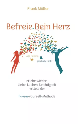 Befreie Dein Herz