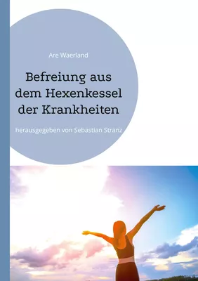 Befreiung aus dem Hexenkessel der Krankheiten