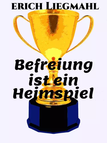 Befreiung ist ein Heimspiel