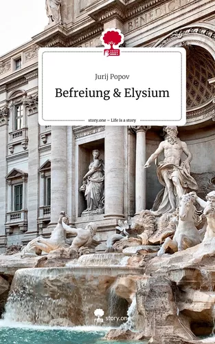 Befreiung & Elysium. Life is a Story - story.one