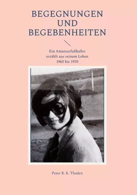 Begegnungen und Begebenheiten