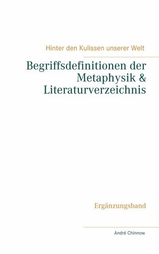Begriffsdefinitionen der Metaphysik & Literaturverzeichnis