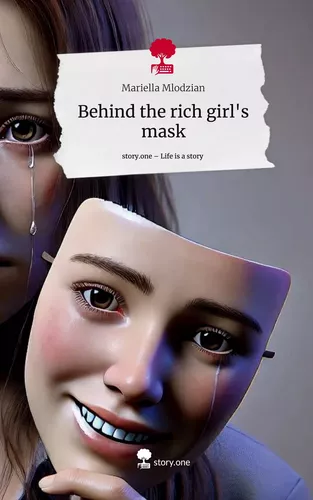 Behind the rich girl's mask. Life is a Story - story.one