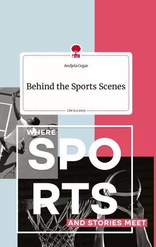 Behind the Sports Scenes. Life is a Story - story.one