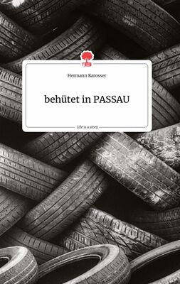behütet in PASSAU. Life is a Story