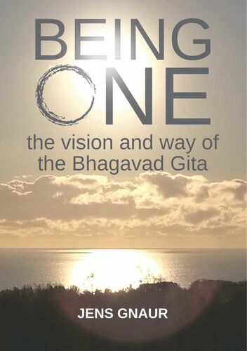 Being One: the vision and way of the Bhagavad Gita