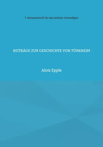 Beiträge zur Geschichte von Türkheim