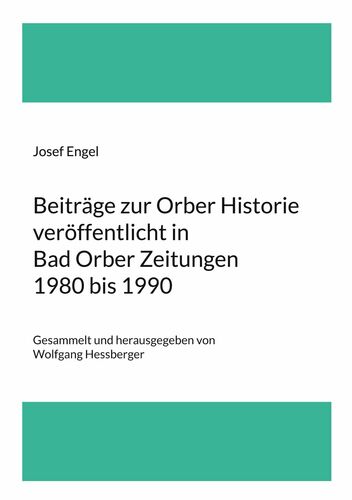 Beiträge zur Orber Historie veröffentlicht in Bad Orber Zeitungen 1980 bis 1990