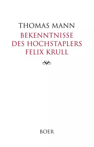 Bekenntnisse des Hochstaplers Felix Krull