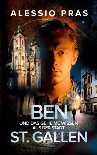 Ben und das geheime Wissen aus der Stadt St. Gallen