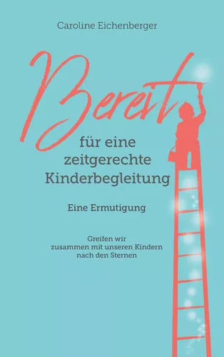 Bereit für eine zeitgerechte Kinderbegleitung