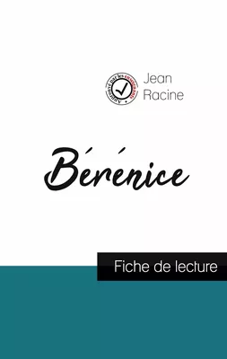 Bérénice de Jean Racine (fiche de lecture et analyse complète de l'oeuvre)